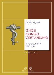 Gnosi contro cristianesimo. Il vero conflitto di civiltà. Il muro di cinta