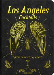 Los Angeles cocktails. Spirit in the City of Angels