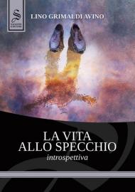 La vita allo specchio. Introspettiva