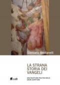 La strana storia dei Vangeli. Una rilettura politica delle Sacre Scritture