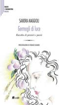 Germogli di luce. Raccolta di pensieri e poesie