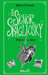 Pericoli in arrivo. Il signor Sbagliosky