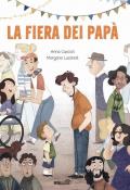 La fiera dei papà. Ediz. a colori