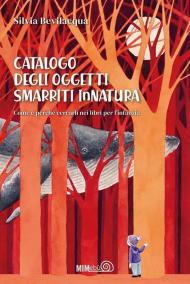 Catalogo degli Oggetti Smarriti InNatura. Come e perché cercarli nei libri per l'infanzia