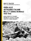 Guida alle artiglierie italiane nella seconda guerra mondiale, 1940-1945. Regio esercito italiano, Repubblica Sociale Italiana, esercito cobelligerante