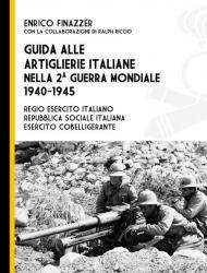 Guida alle artiglierie italiane nella seconda guerra mondiale, 1940-1945. Regio esercito italiano, Repubblica Sociale Italiana, esercito cobelligerante