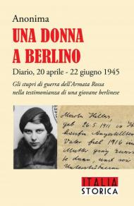 Una donna a Berlino. Diario, 20 aprile - 22 giugno 1945