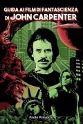 Guida ai film di fantascienza di John Carpenter