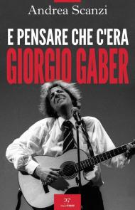 E pensare che c'era Giorgio Gaber