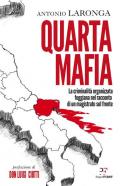 Quarta mafia. La criminalità organizzata foggiana nel racconto di un magistrato sul fronte