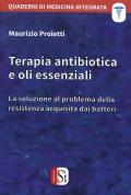 Terapia antibiotica e oli essenziali. La soluzione al problema della resistenza acquisita dai batteri