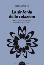 La sinfonia delle relazioni. Musicoterapia relazionale e linguaggio non verbale