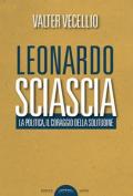 Leonardo Sciascia. La politica, il coraggio della solitudine