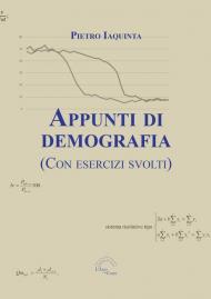 Appunti di demografia. (Con esercizi svolti)