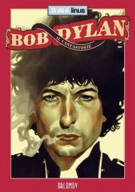 Bob Dylan. Il cantastorie