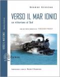 Verso il mar Ionio. Un vittoriano al Sud. Ediz. integrale