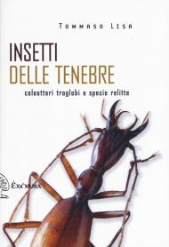 Insetti delle tenebre. Coleotteri troglobi e specie...