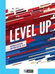 Level up. Grammar revision and practice. B2, C1.