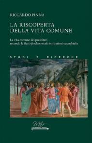 La riscoperta della vita comune. La vita comune dei presbiteri secondo la Ratio fundamentalis institutionis sacerdotalis