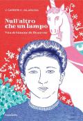 Null'altro che un lampo. Vita di Simone de Beauvoir