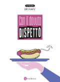 Con il dovuto dispetto. Ediz. multilingue