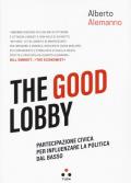 The good lobby. Partecipazione civica per influenzare la politica dal basso