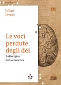 Le voci perdute degli dèi. Sulle origini della coscienza