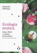 Ecologia erotica. Sesso, libido e collasso del desiderio