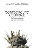 Cortocircuito culturale. Dal pensiero critico al principio di realtà