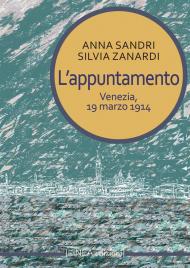 Appuntamento. Venezia, 19 marzo 1914 (L')