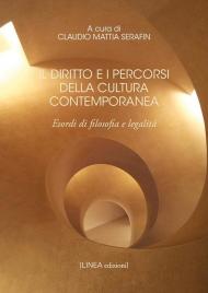 Il diritto e i percorsi della cultura contemporanea. Esordi di filosofia e legalità. Ediz. integrale