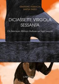 Diciassette virgola sessanta. Un internato militare Italiano nei lager nazisti