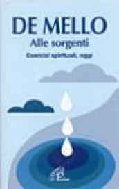 Alle sorgenti. Esercizi spirituali