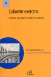 Laborem exercens. Lettera enciclica di Giovanni Paolo II sul lavoro umano