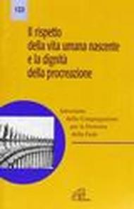 Il rispetto della vita umana nascente e la dignità della procreazione