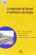 La preparazione dei fidanzati al matrimonio e alla famiglia. Sussidio di prospettive e orientamenti