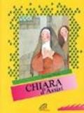 Chiara d'Assisi. Ediz. illustrata