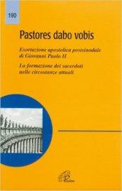 Pastores dabo vobis. Esortazione apostolica postsinodale. La formazione dei sacerdoti nelle circostanze attuali