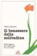 Il benessere della solitudine. Mille ragioni per stare bene con se stessi