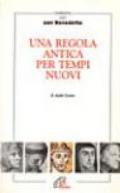 Una regola antica per tempi nuovi. Meditiamo con san Benedetto