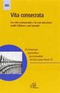 Vita consecrata. Esortazione apostolica postsinodale. La vita consacrata e la sua missione nella Chiesa. Nota pastorale