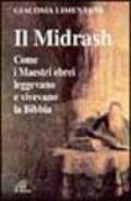 Il midrash. Come i maestri ebrei leggevano e vivevano la Bibbia