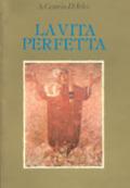 La vita perfetta. Scritti monastici