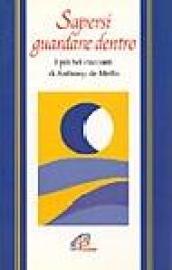 Sapersi guardare dentro. I più bei racconti di Anthony De Mello