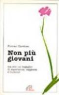 Non più giovani. Ma con un bagaglio di esperienza, saggezza e humour