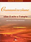 Comunicazione oltre il mito e l'utopia. Per una cultura conviviale