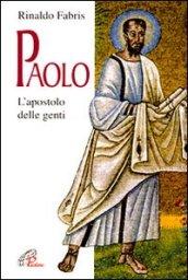 Paolo. L'apostolo delle genti