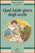 Quel fatale gioco degli occhi