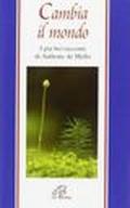 Cambia il mondo. I più bei racconti di Anthony De Mello