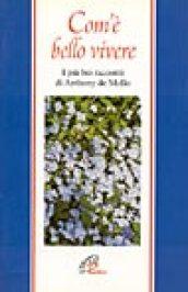 Com'è bello vivere. I più bei racconti di Anthony De Mello